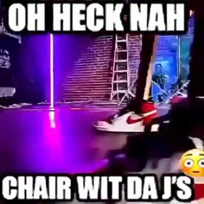 Hell nah the chair got more d rip than me