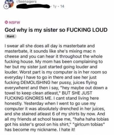 God why is my sister so FUCKING LOUD