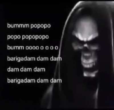 bummm popopo popo popopopo bumm oooo o o o o barigadam dam dam dam dam dam barigadam dam dam