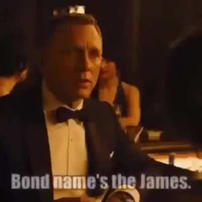 she bond on my James til I 007