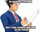 I SWEAR MOM IT WAS NOT ME