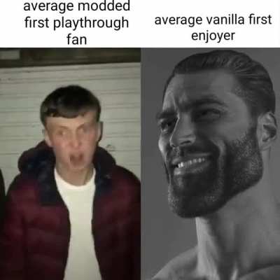 First modded or Vanilla First?