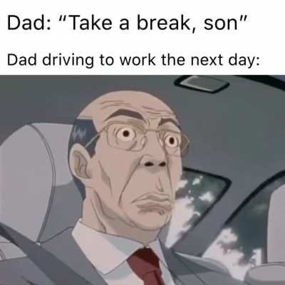 Wrong kind of break, son