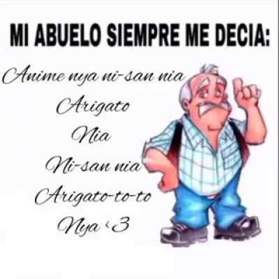 Mi abuelo siempre me decía: