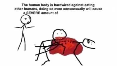 If eating humans is so bad why they are so tasty 