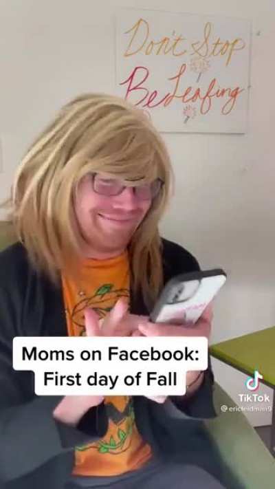 Moms on Facebook: first day of fall 🍂🍁