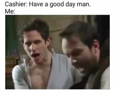 Have a good night man