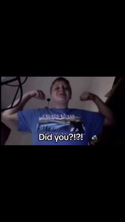 Did you?