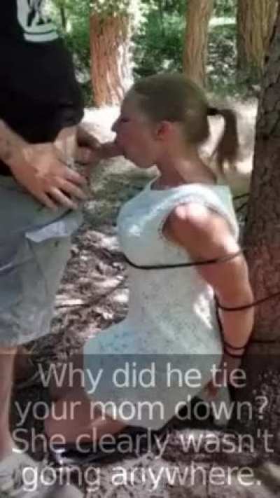He clearly didn't need to tie your mom down (source: kinky<wbr>coupl<wbr>e2500<wbr>)