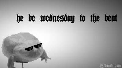 It is Wednesday my dudes 🐸