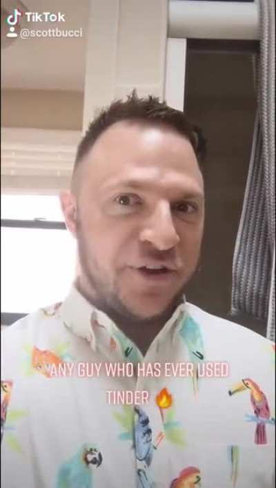 Any guy who has ever used Tinder...