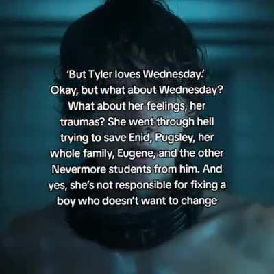 Then there are also the showrunners who have to convince us that the couple with Wednesday can still be together and that Tyler is a poor, helpless puppy.