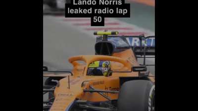 Lando Norris leaked audio lap 50 & 51. Truly heartbreaking.