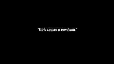 Cant believe Edric would do something like that
