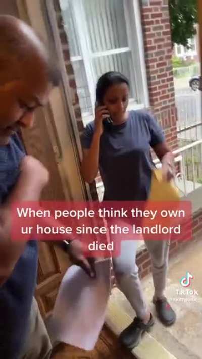 When the landlord dies and the new “landlord” comes in unannounced to change the locks. Public freak out ensues.