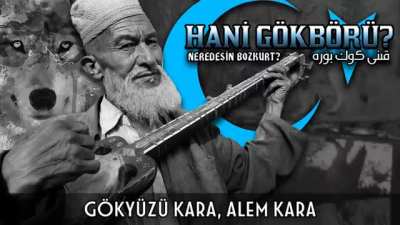 Uygurca Türkü-Hani Gökbörü?--- Bu türkü öyle sıradan bir türkü değildir. Bir isyanın, yakarışın, sitemin türküsüdür. (Başlığa Sığmıyor, yorum bölümüne yazdım)