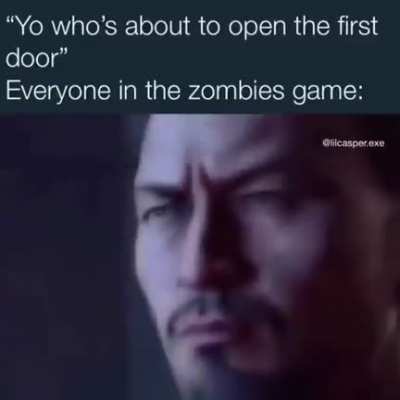 There’s never a time I’m not the one to open the doors.