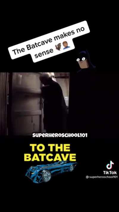 The Batcave makes no sense