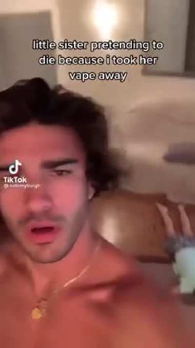 My sister pretended to die because I took her vape