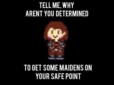 maidenlessly bitchless?