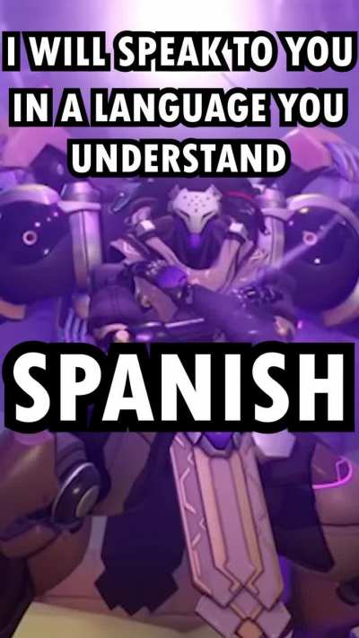 I will speak to you in a language you understand