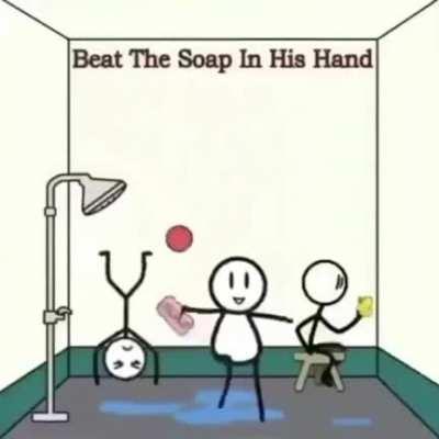 Ay bruh pass the soap