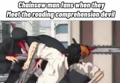 The reading comprehension devil is the archnemesis of the Chainsaw man fandom