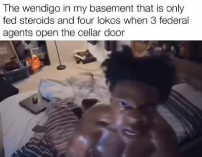 the wendigo in my basment