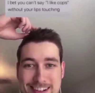 “I like cops”