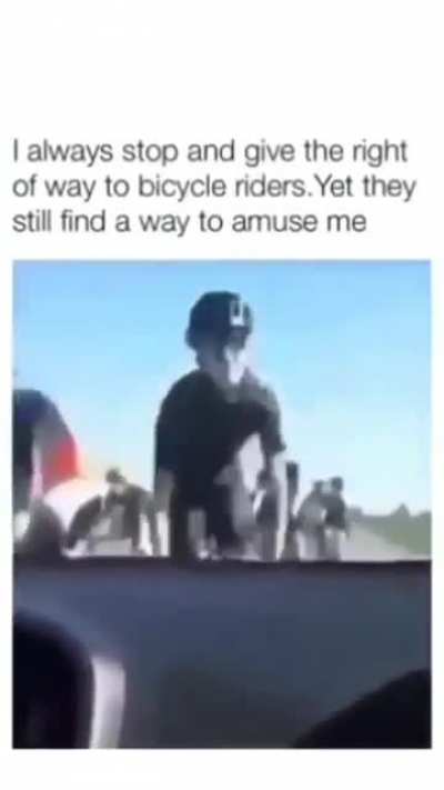 Give way to cyclists.