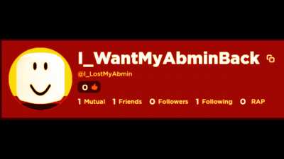 he wants hes abmin back ð¡