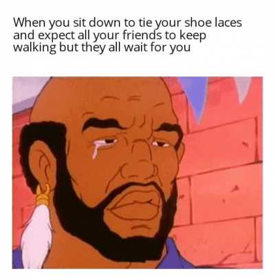 I wish it was true but I don't have friends