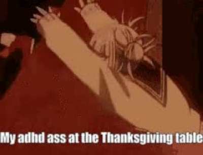 My Thanksgiving with the blessing of ADHD
