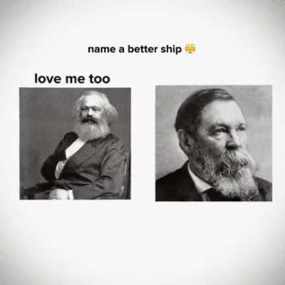 They were lived together in a one bed apartment for twelve years while writing the Communist Manifesto 🤷‍♂️ They were really comrades