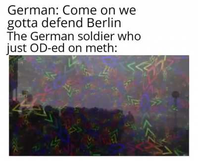 Haha methamphetamines go brrrrrr