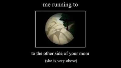Journey to the Other Side of Your Mom