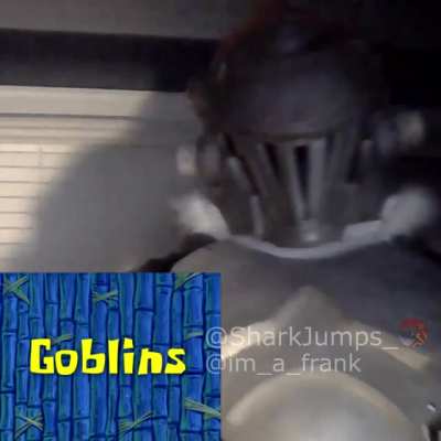 GOBLINS?!
