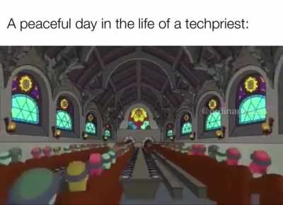 Praise the Omnissiah