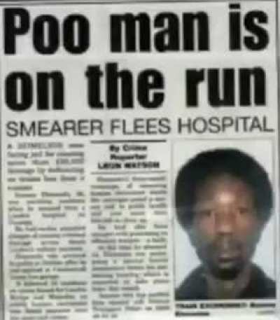 Poo man Is on the run smeared f