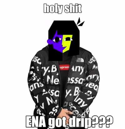 ena drip in real (image by u/ter<wbr>risn_<wbr>rabbi<wbr>t, remix by me)