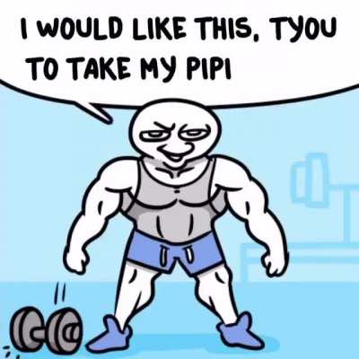 remember, you only have one pipi