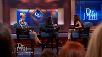 Dr Phil but everyone is Dr Phil