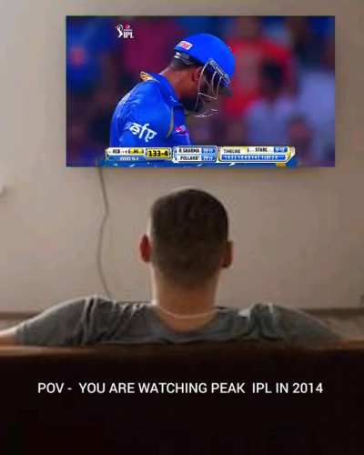 POV - You are watching IPL in 2014