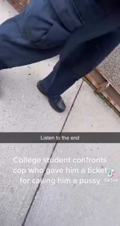 Police officer gives college student a ticket for using a swear word towards him yesterday.
