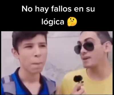 No hay fallos en su lógica 🤔