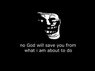 Mfw when i troll the antichrist