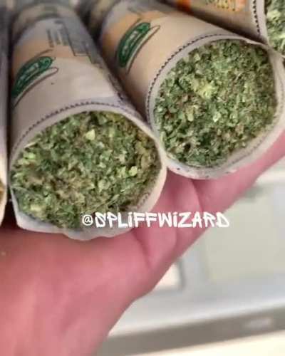 Rolled a couple …keep it 100