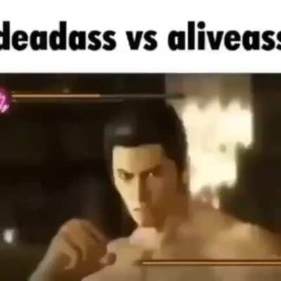 Deadass vs Aliveass