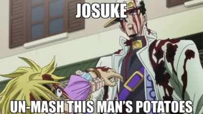Unmash this mans potatoes