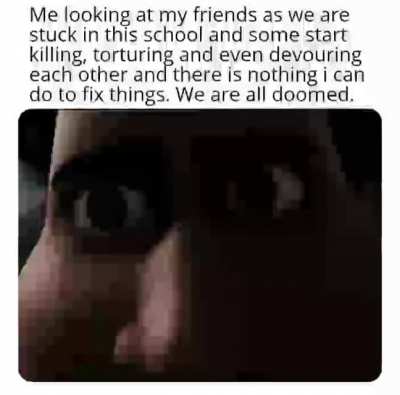 Literally me when